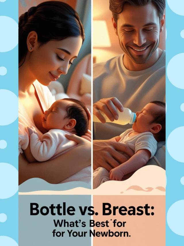 Bottle vs. Breast: What’s Best for Your Newborn?