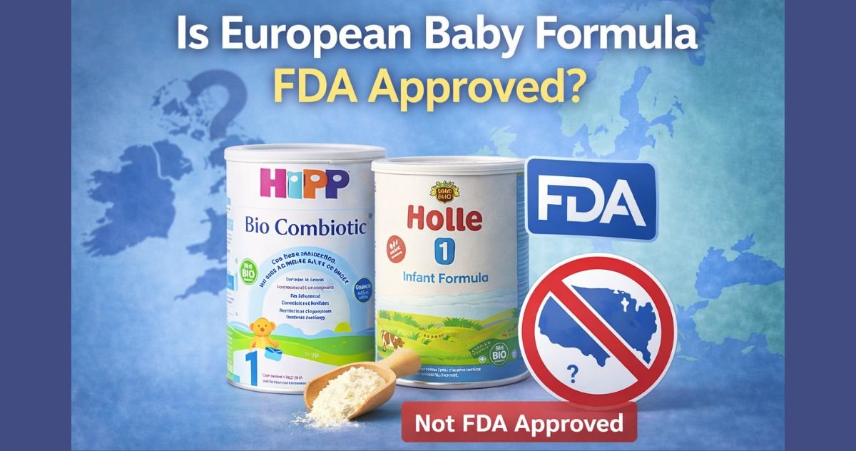 Is European Baby Formula FDA Approved?